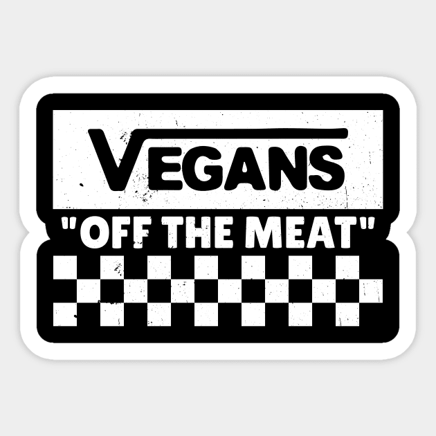 Vegans Off The Meat Sticker by syamimadi